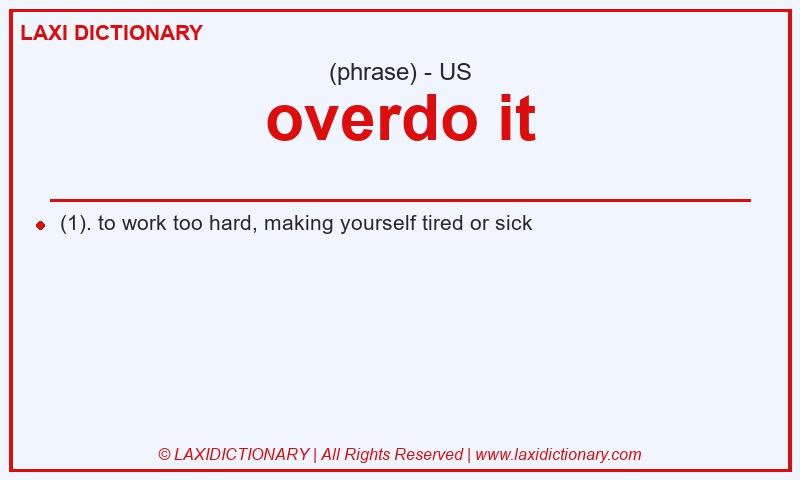 Definition overdo it in American English