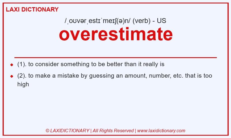 Definition overestimate in American English