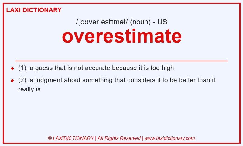 Definition overestimate in American English
