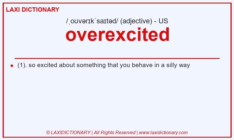 Definition overexcited in American English