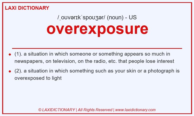 Definition overexposure in American English