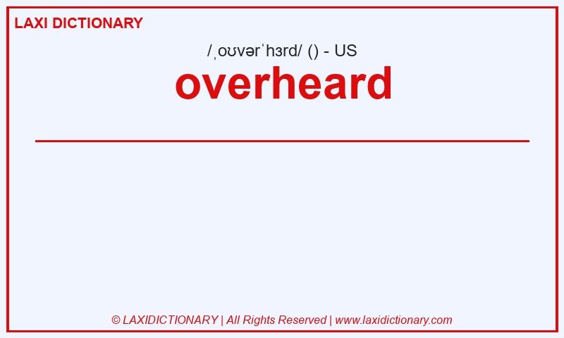 Definition overheard in American English