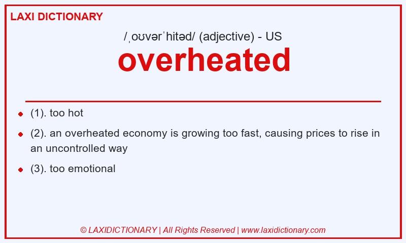Definition overheated in American English