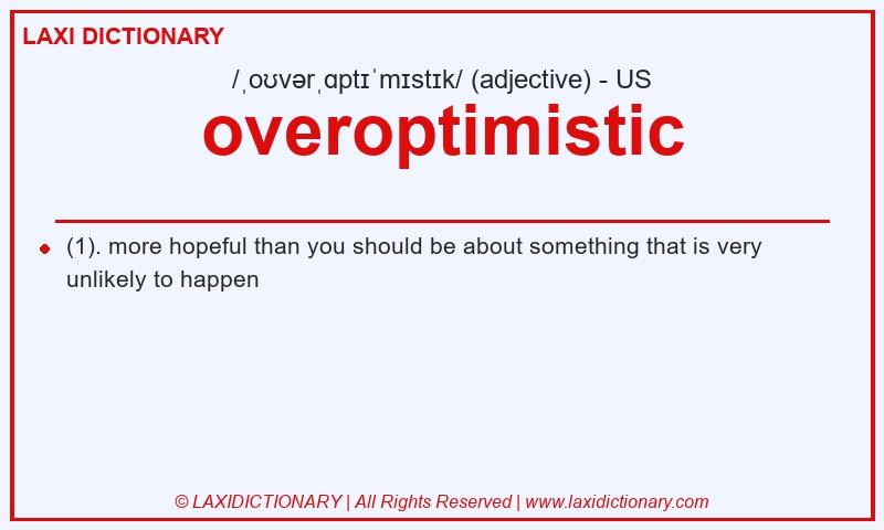 Definition overoptimistic in American English