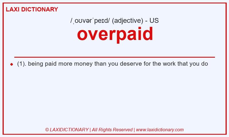 Definition overpaid in American English