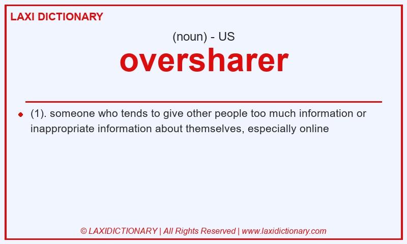 Definition oversharer in American English