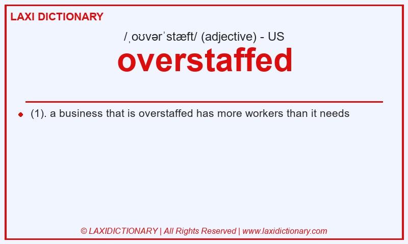 Definition overstaffed in American English