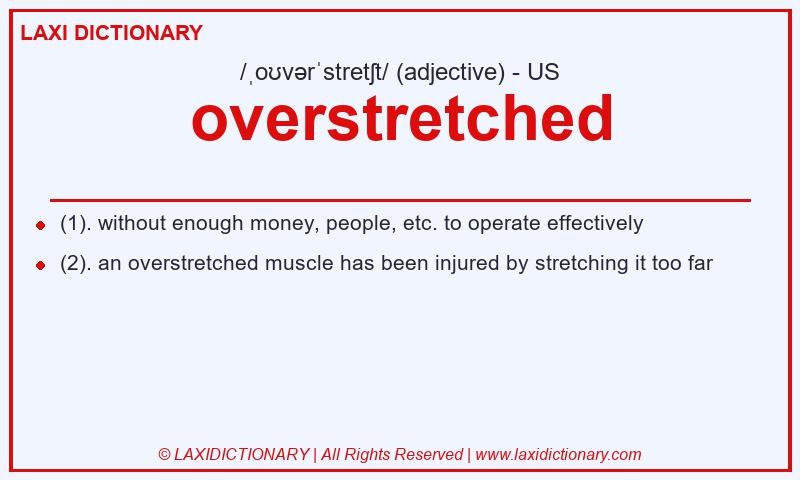 Definition overstretched in American English