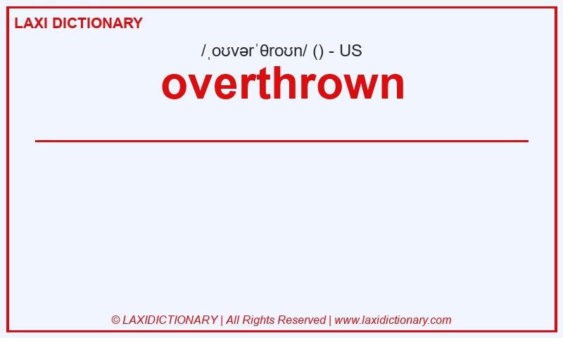 Definition overthrown in American English