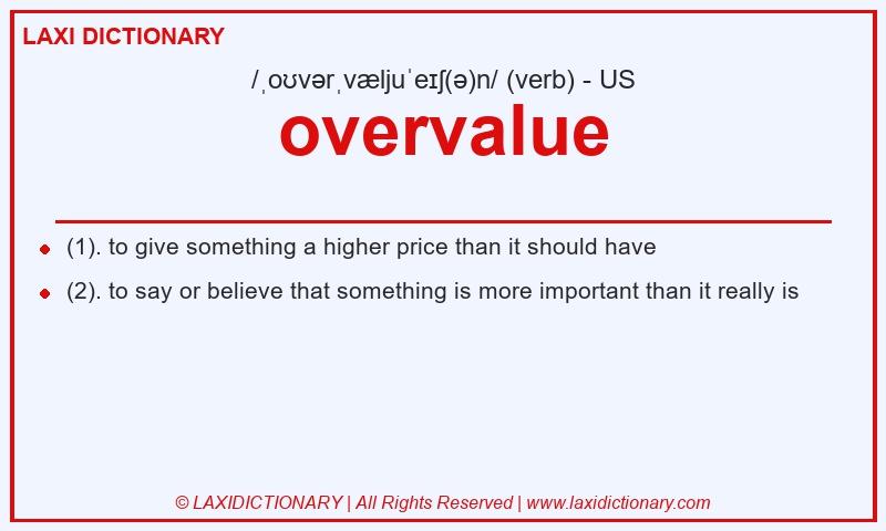 Definition overvalue in American English