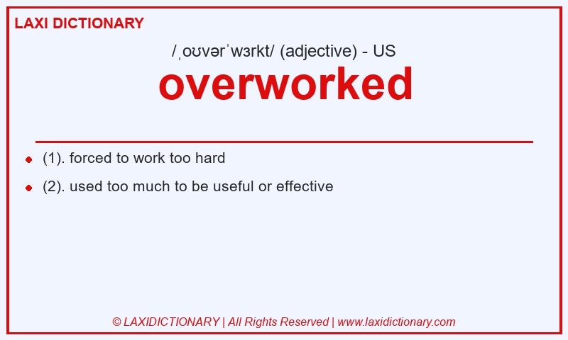 Definition overworked in American English