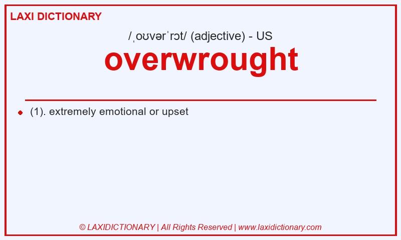 Definition overwrought in American English