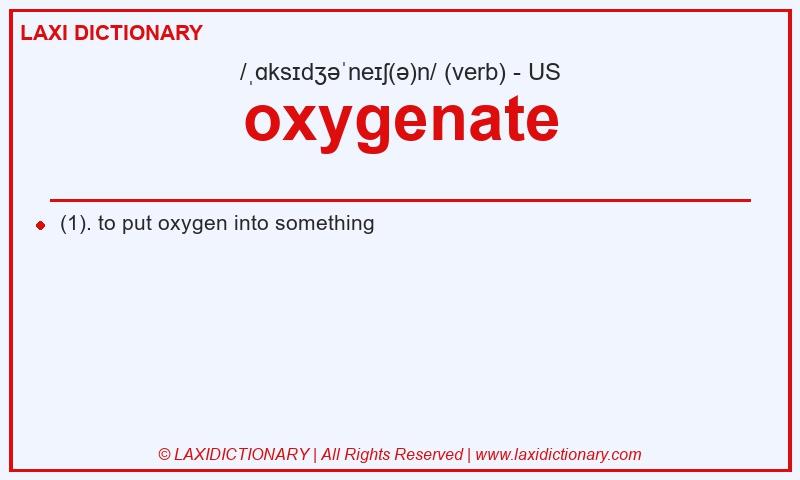 Definition oxygenate in American English