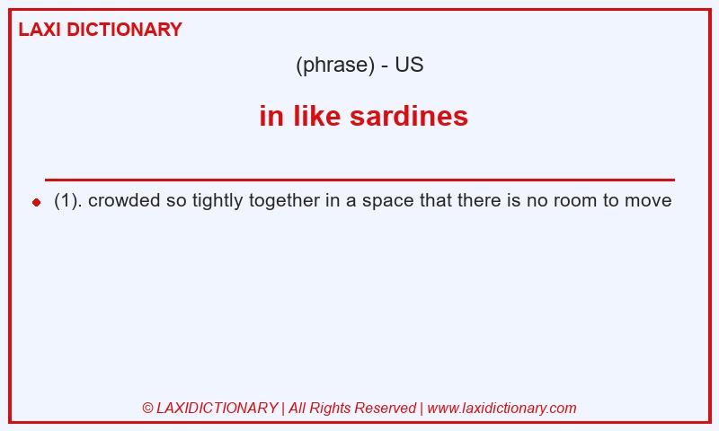 Definition  in like sardines in American English