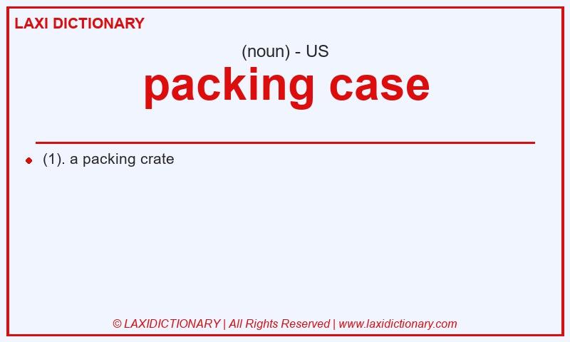 Definition packing case in American English