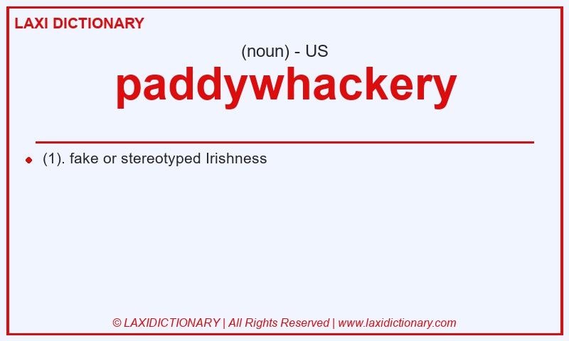 Definition paddywhackery in American English