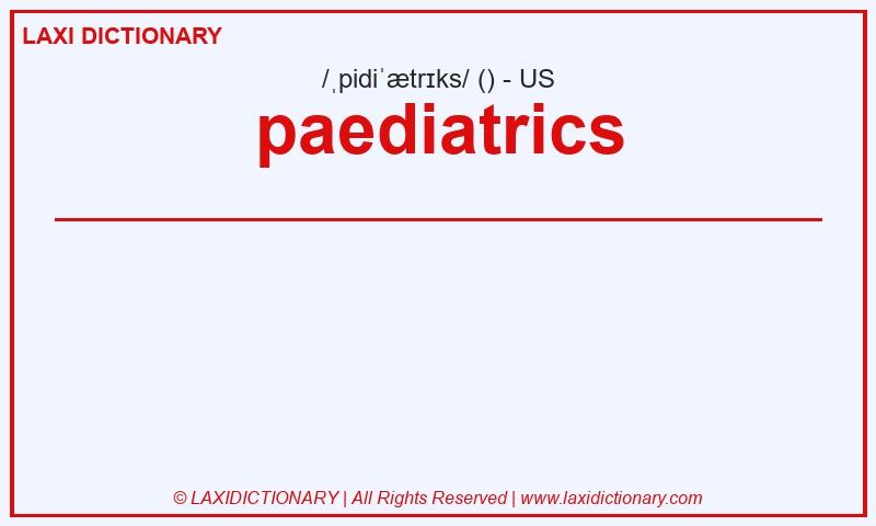 Definition paediatrics in American English