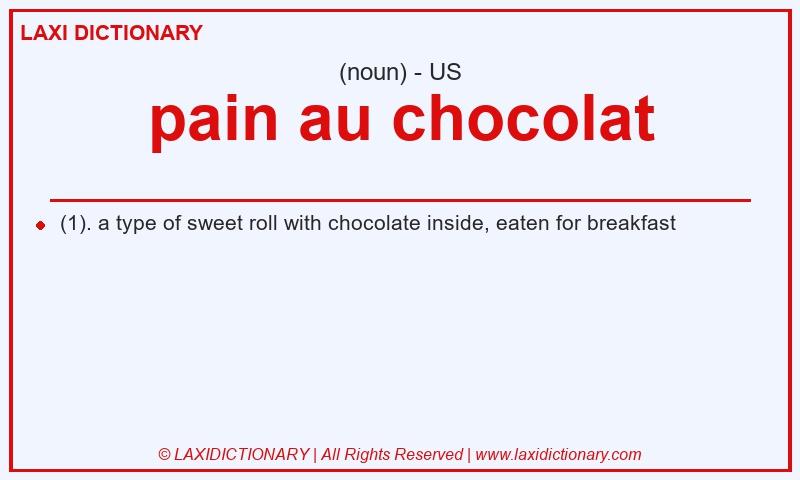 Definition pain au chocolat in American English