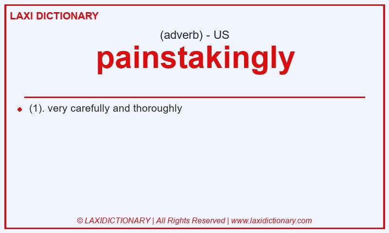 Definition painstakingly in American English