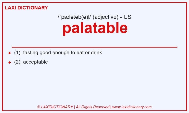 Definition palatable in American English