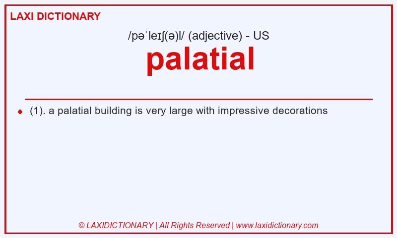 Definition palatial in American English