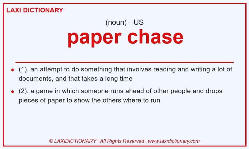 Definition paper chase in American English