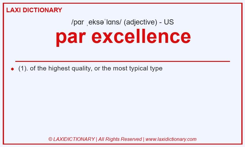 Definition par excellence in American English