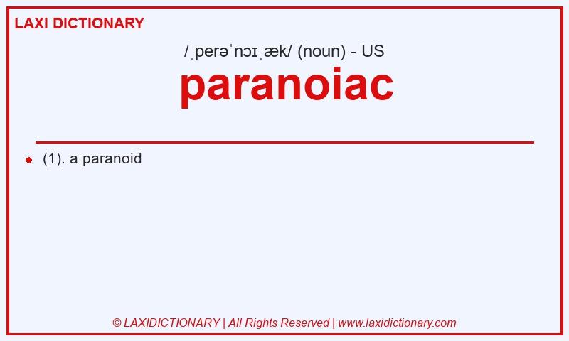 Definition paranoiac in American English