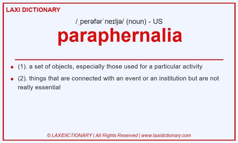 Definition paraphernalia in American English