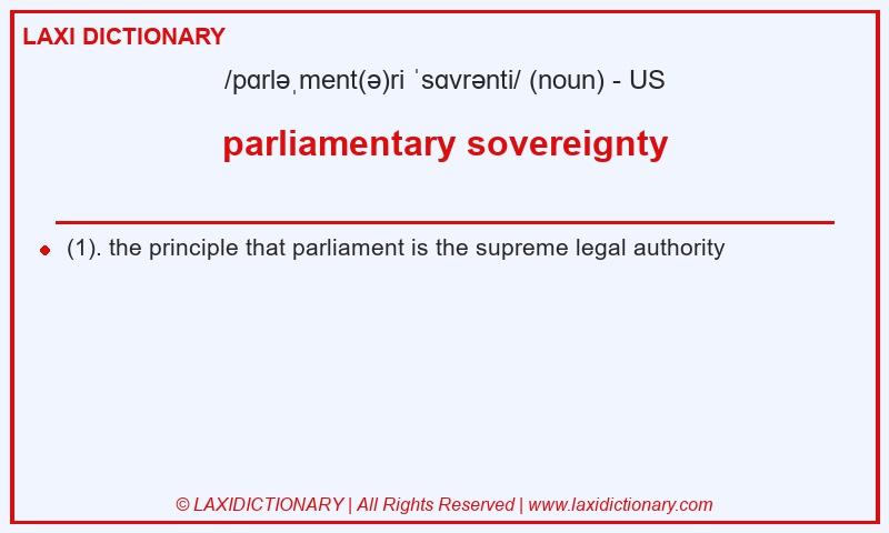 Definition parliamentary sovereignty in American English