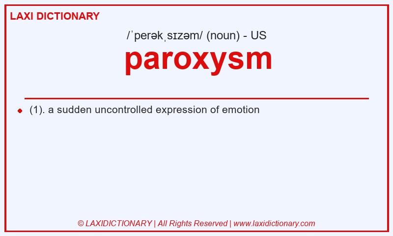 Definition paroxysm in American English