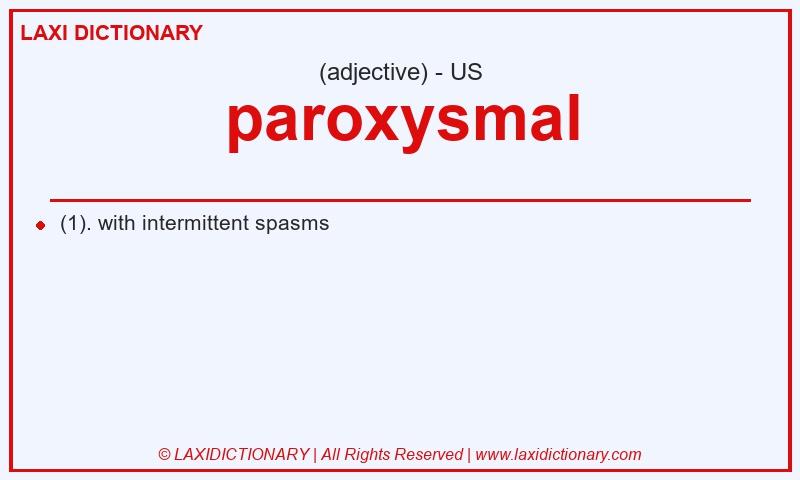 Definition paroxysmal in American English