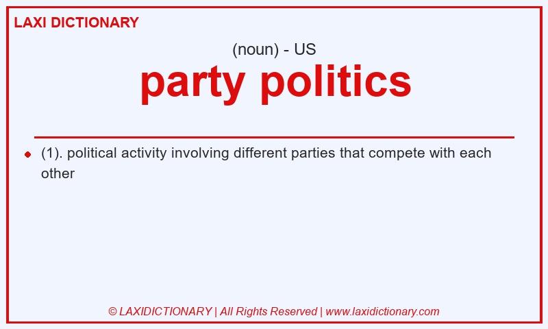 Definition party politics in American English
