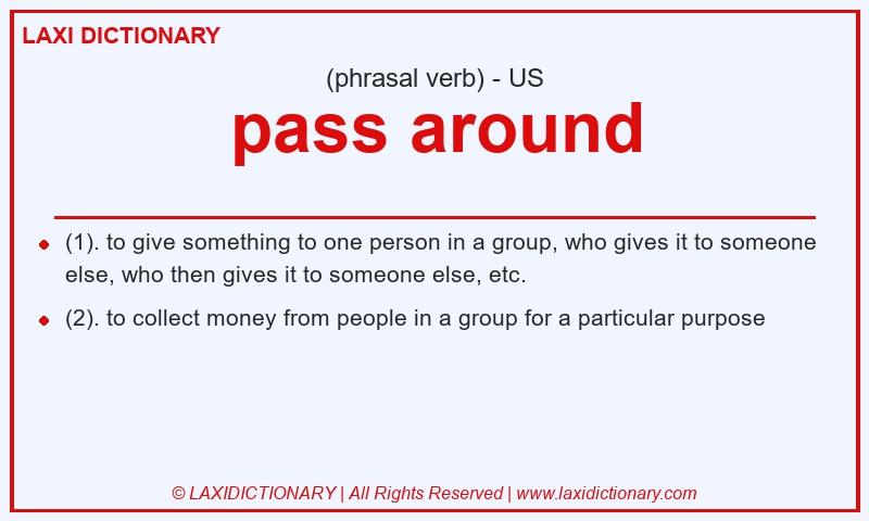 Definition pass around in American English