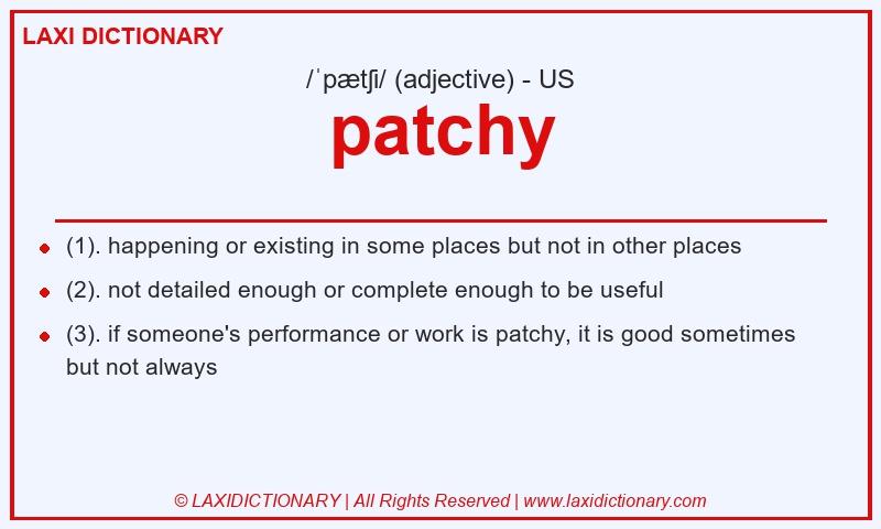 Definition patchy in American English
