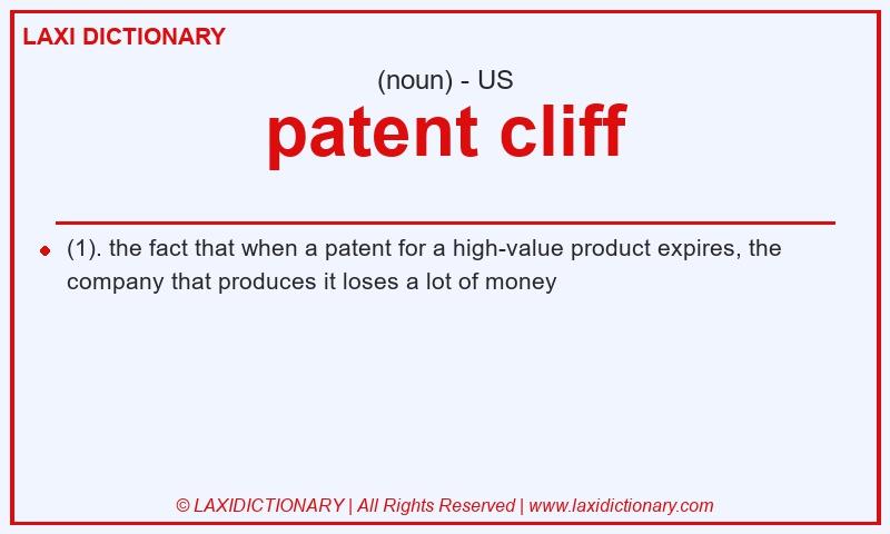 Definition patent cliff in American English