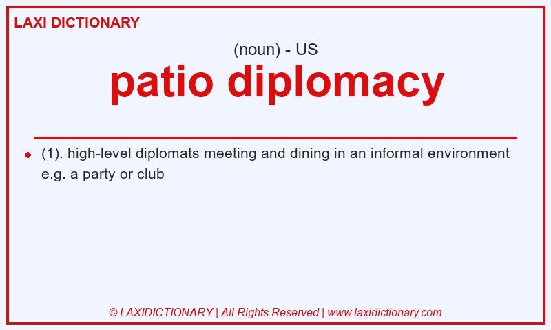 Definition patio diplomacy in American English