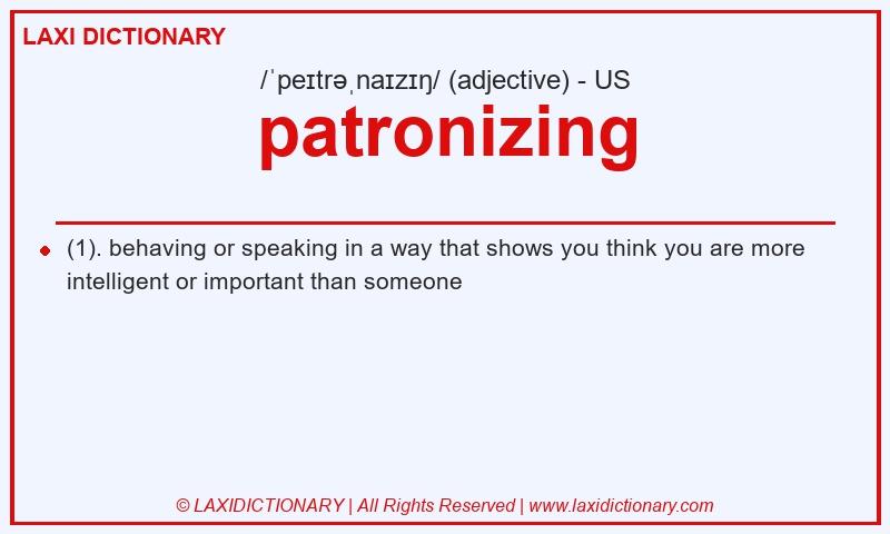 Definition patronizing in American English