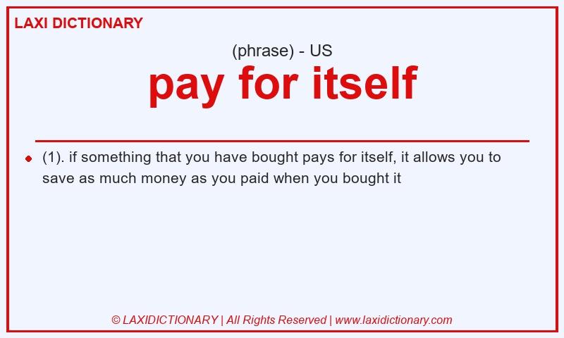 Definition pay for itself in American English