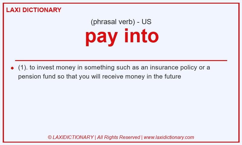 Definition pay into in American English