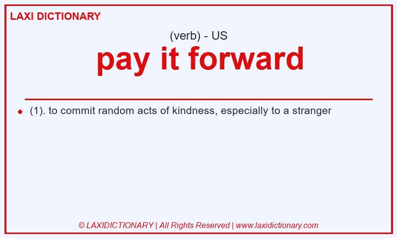 Definition pay it forward in American English