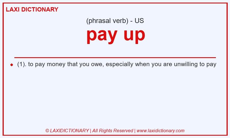 Definition pay up in American English