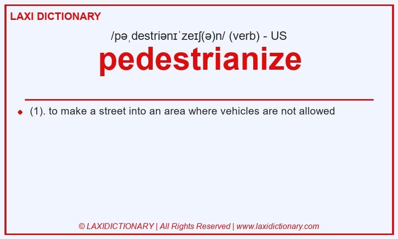 Definition pedestrianize in American English