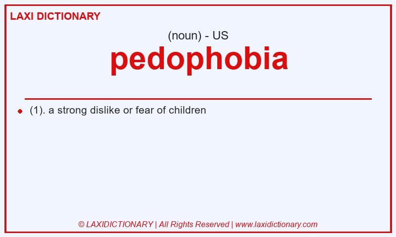 Definition pedophobia in American English