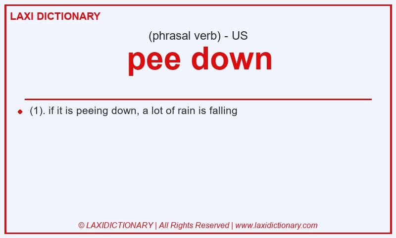 Definition pee down in American English
