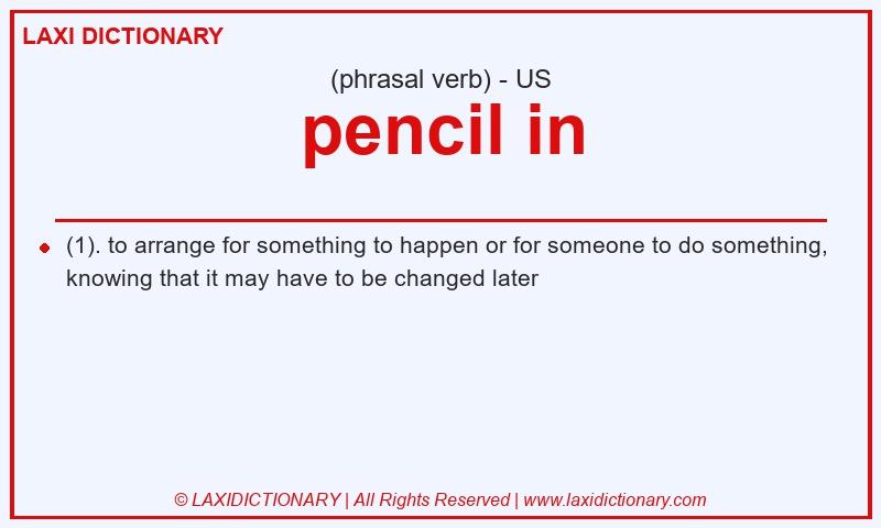 Definition pencil in in American English