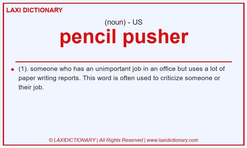 Definition pencil pusher in American English