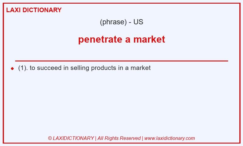 Definition penetrate a market in American English
