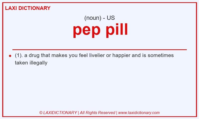 Definition pep pill in American English