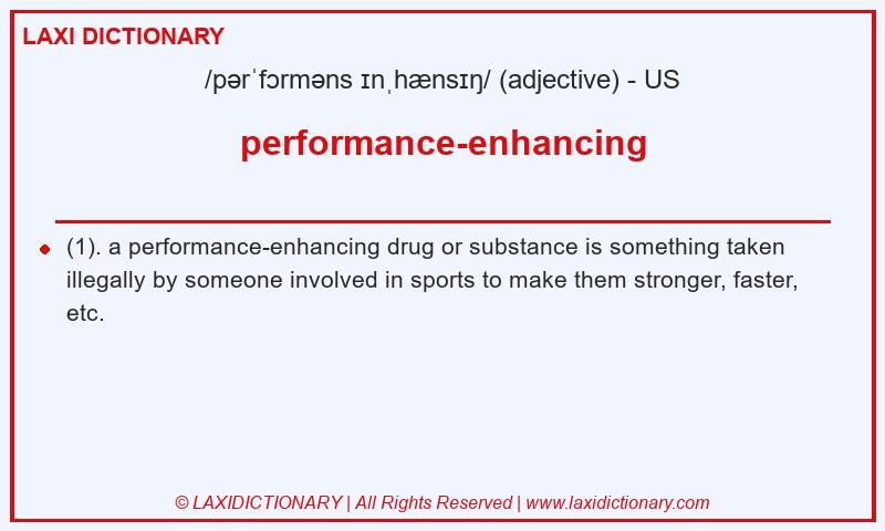 Definition performance-enhancing in American English